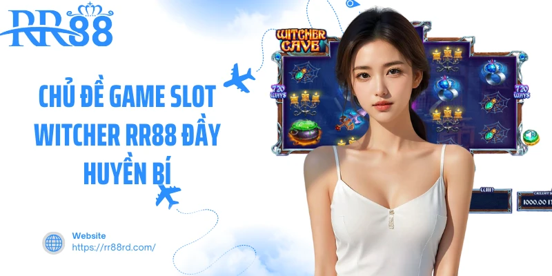 Chủ đề game slot Witcher RR88 đầy huyền bí Chủ đề game slot Witcher RR88 đầy huyền bí